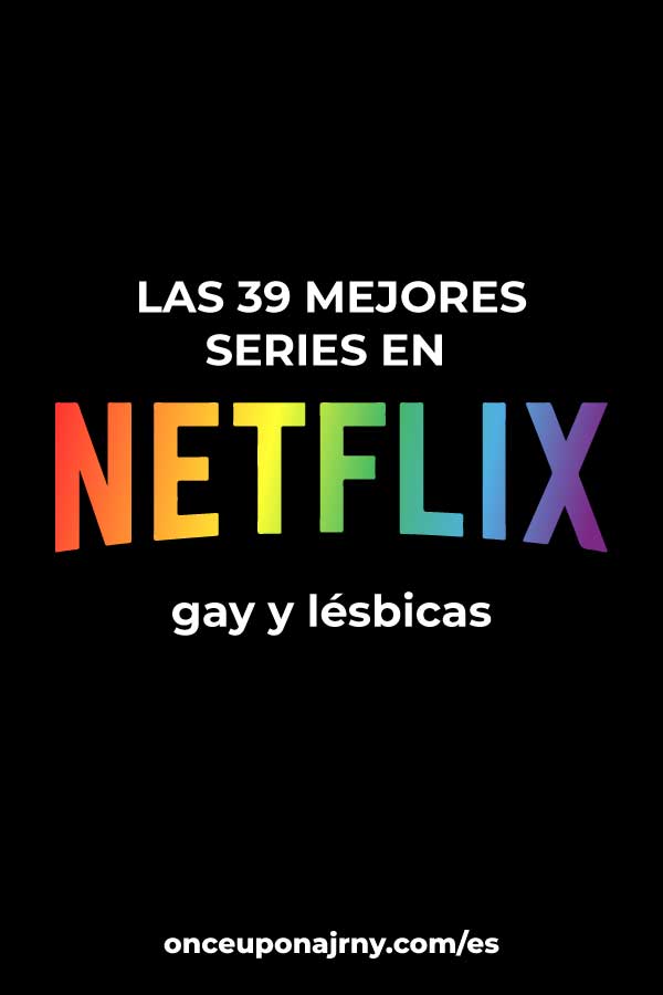 las 39 mejores series en Netflix (gay y lesbicas)