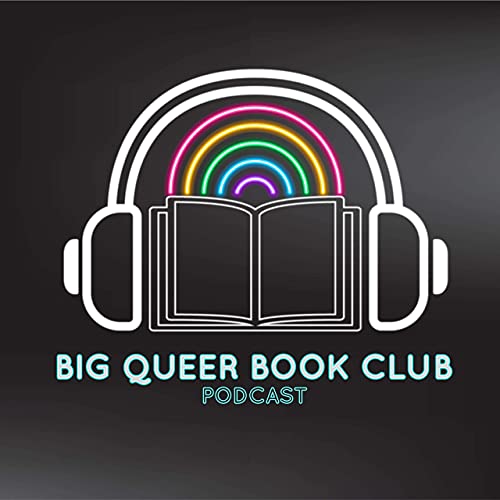 Big Queer Book Club Podcast by Amanda and Kendra
