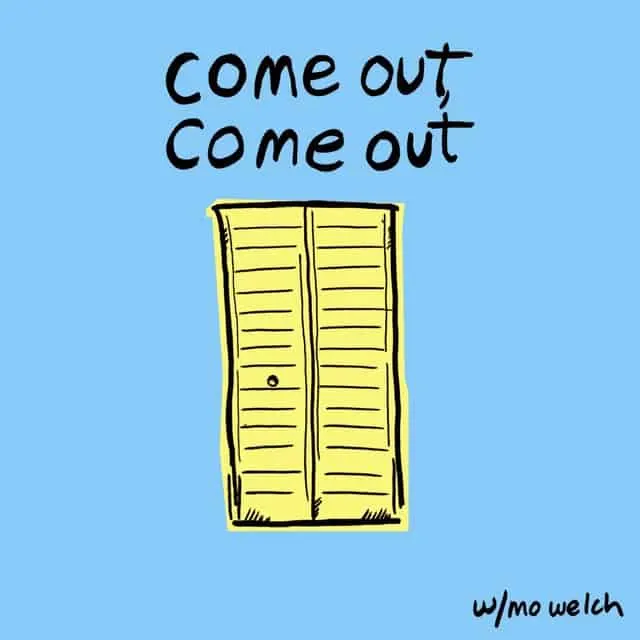 Come Out, Come Out - Mo Welch