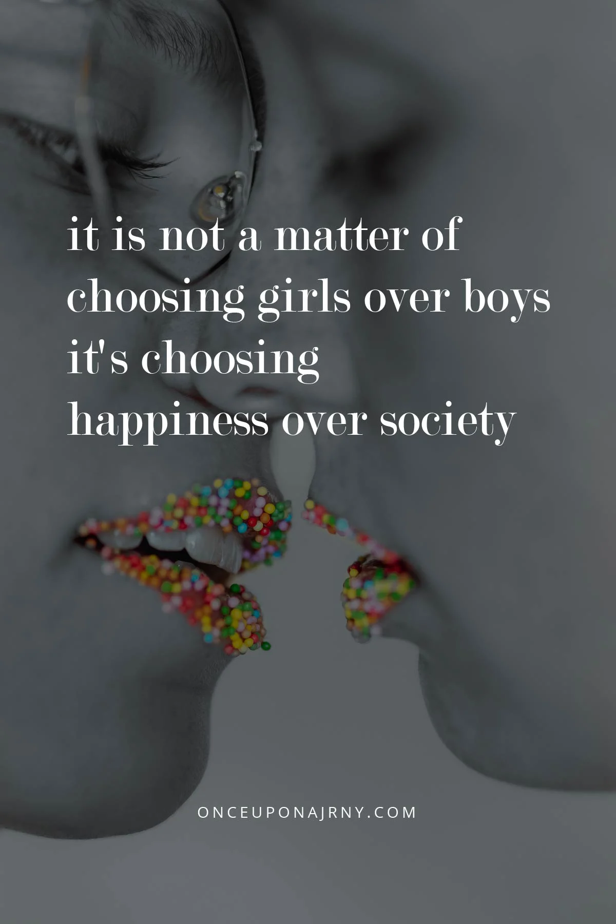 It is not a matter of choosing girls over boys; it's choosing happiness over society love is love quotes