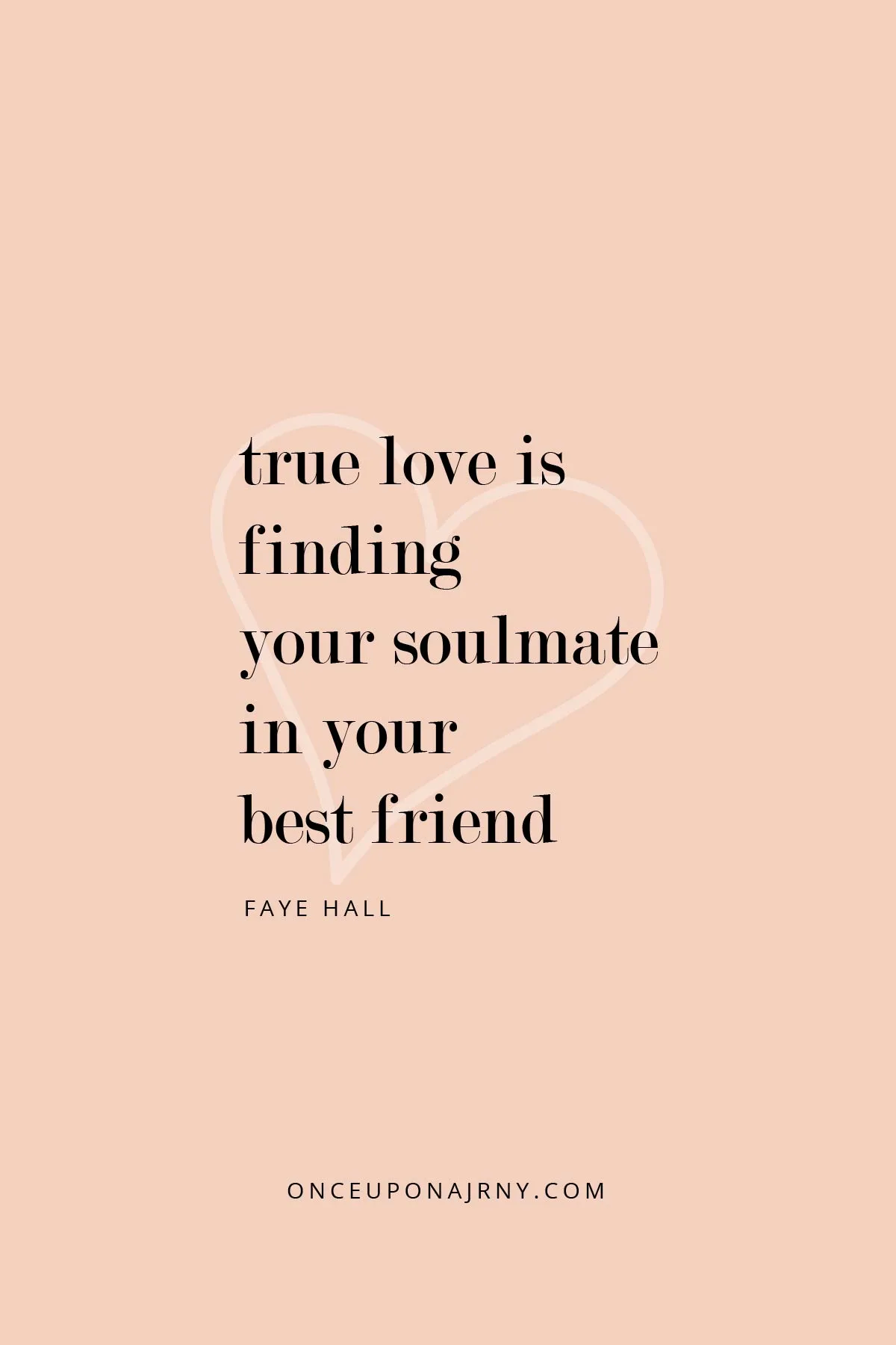 True love is finding your soulmate in your best friend. - Faye Hall lgbtq quotes