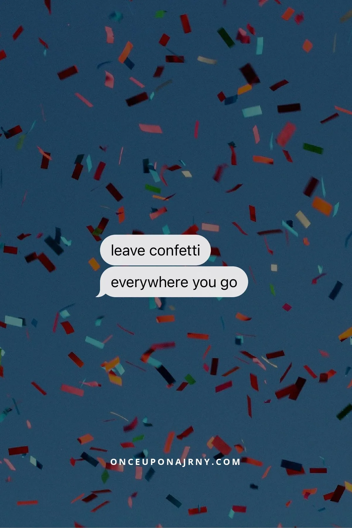 leave confetti everywhere you go pride rainbow quotes